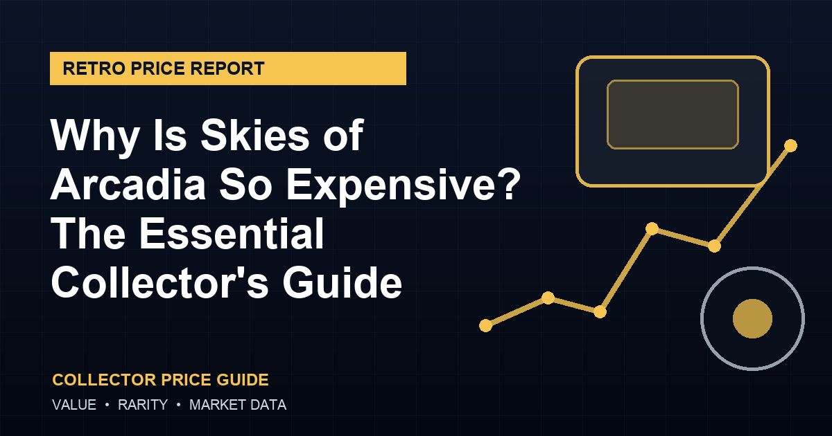 Why Is Skies of Arcadia So Expensive? The Essential Collector’s Guide